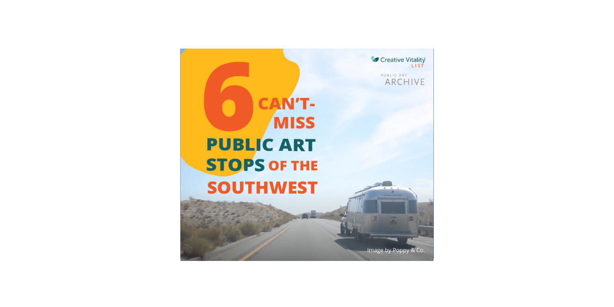 WESTAF’s CVSuite™ and Public Art Archive™ Announce 6 Can’t-Miss Public Art Stops of the Southwest